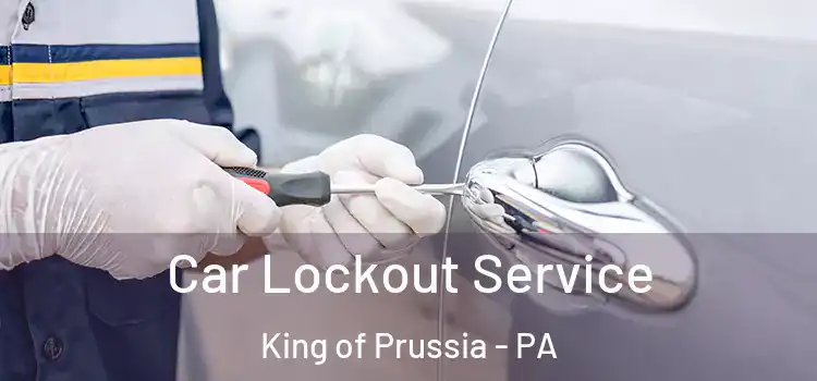  Car Lockout Service King of Prussia - PA