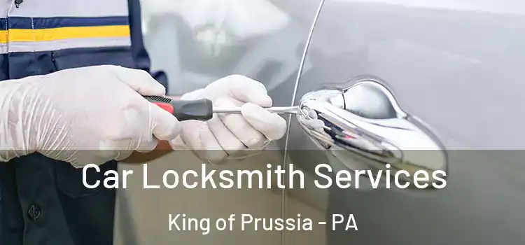  Car Locksmith Services King of Prussia - PA