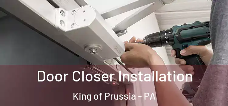  Door Closer Installation King of Prussia - PA