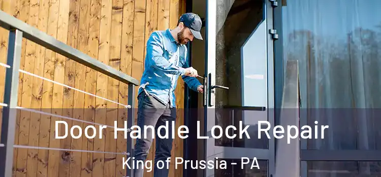 Door Handle Lock Repair King of Prussia - PA