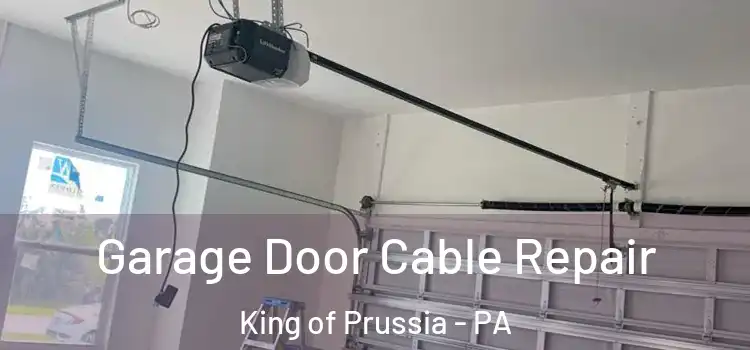  Garage Door Cable Repair King of Prussia - PA