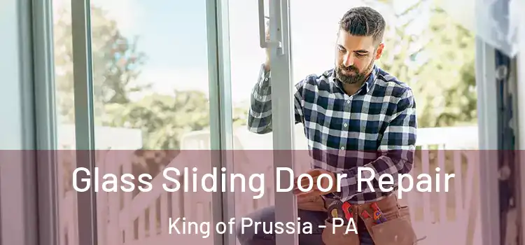 Glass Sliding Door Repair King of Prussia - PA