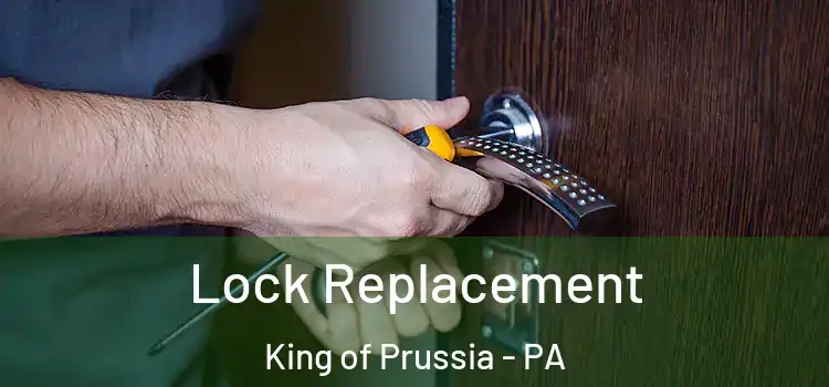  Lock Replacement King of Prussia - PA